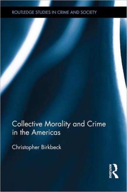 Collective Morality and Crime in the Americas, Hardback Book