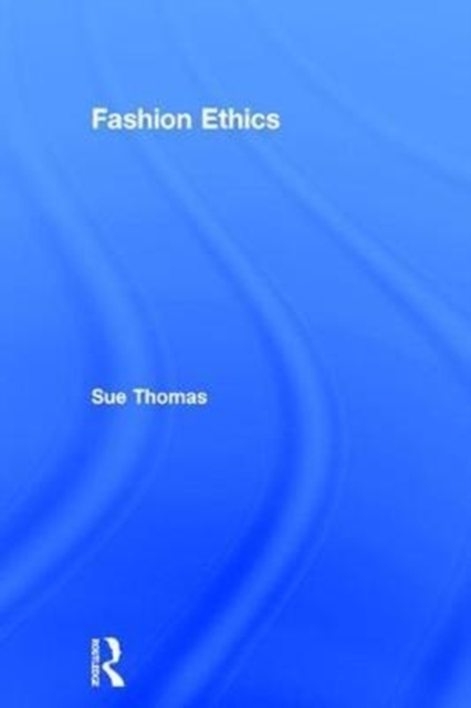 Fashion Ethics, Hardback Book