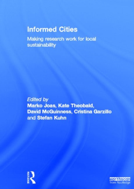 Informed Cities : Making Research Work for Local Sustainability, Hardback Book