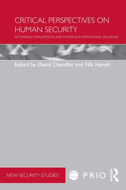 Critical Perspectives on Human Security : Rethinking Emancipation and Power in International Relations, Paperback / softback Book