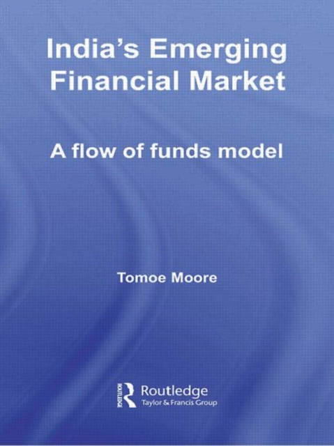 India's Emerging Financial Market : A Flow of Funds Model, Paperback / softback Book