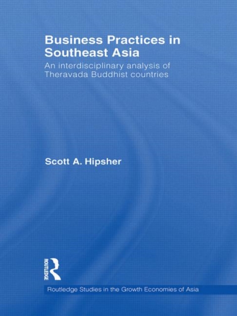 Business Practices in Southeast Asia : An interdisciplinary analysis of theravada Buddhist countries, Paperback / softback Book
