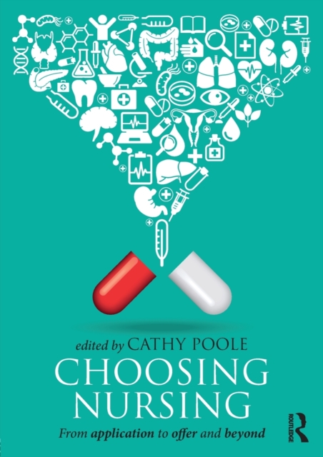 Choosing Nursing : From application to offer and beyond, Paperback / softback Book