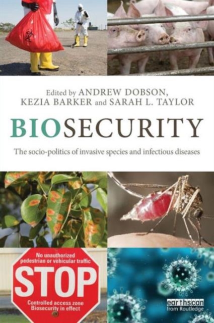 Biosecurity : The Socio-Politics of Invasive Species and Infectious Diseases, Paperback / softback Book
