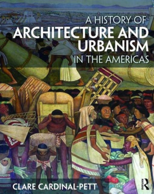 A History of Architecture and Urbanism in the Americas, Paperback / softback Book
