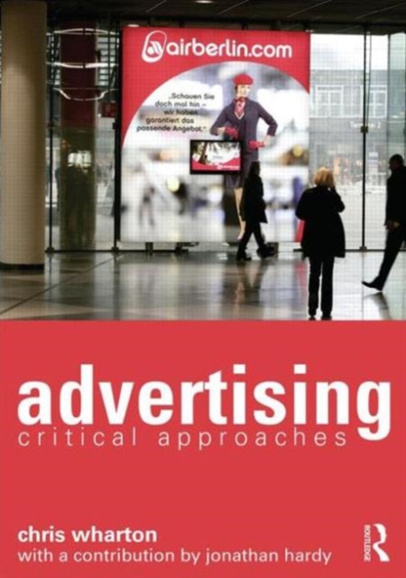 Advertising : Critical Approaches, Paperback / softback Book