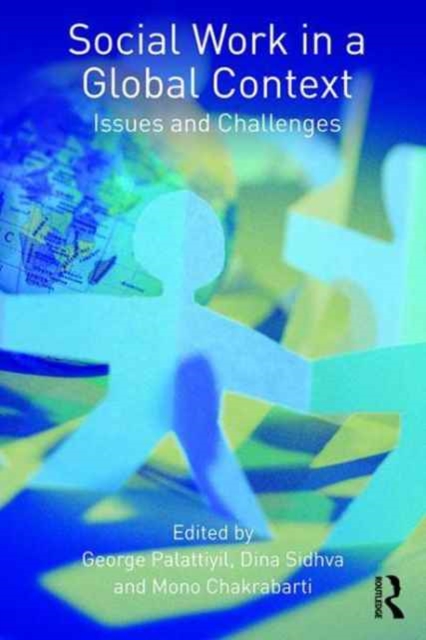 Social Work in a Global Context : Issues and Challenges, Paperback / softback Book