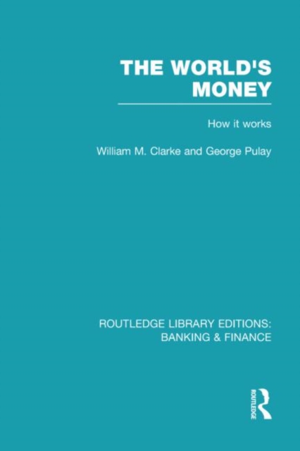 The World's Money (RLE: Banking & Finance), Hardback Book