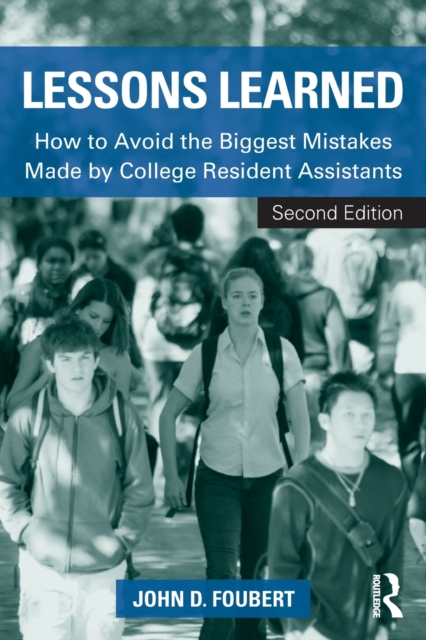 Lessons Learned : How to Avoid the Biggest Mistakes Made by College Resident Assistants, Paperback / softback Book