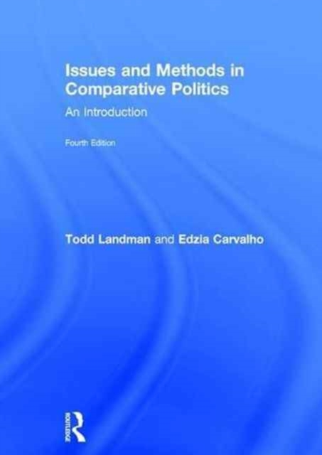 Issues and Methods in Comparative Politics : An Introduction, Hardback Book
