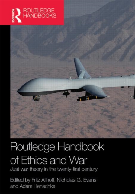 Routledge Handbook of Ethics and War : Just War Theory in the 21st Century, Hardback Book