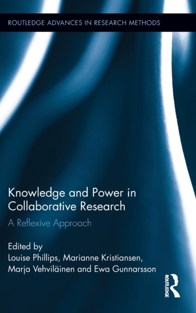 Knowledge and Power in Collaborative Research : A Reflexive Approach, Hardback Book