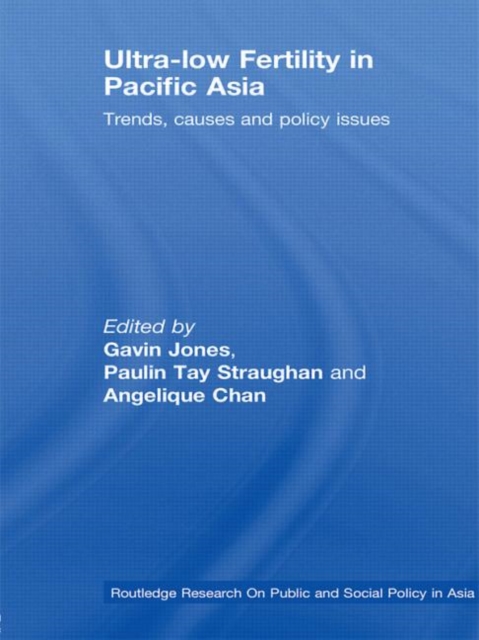 Ultra-Low Fertility in Pacific Asia : Trends, causes and policy issues, Paperback / softback Book