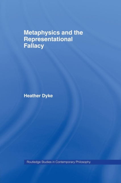 Metaphysics and the Representational Fallacy, Paperback / softback Book