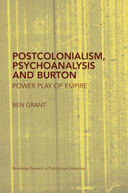 Postcolonialism, Psychoanalysis and Burton : Power Play of Empire, Paperback / softback Book