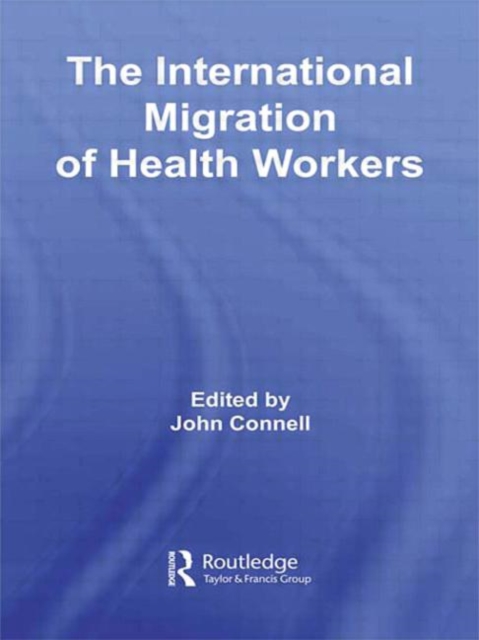 The International Migration of Health Workers, Paperback / softback Book