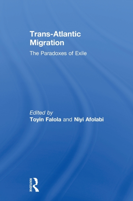 Trans-Atlantic Migration : The Paradoxes of Exile, Paperback / softback Book
