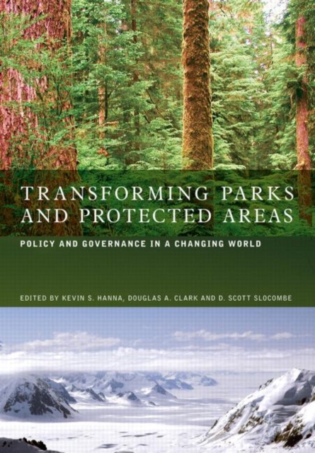 Transforming Parks and Protected Areas : Policy and Governance in a Changing World, Paperback / softback Book