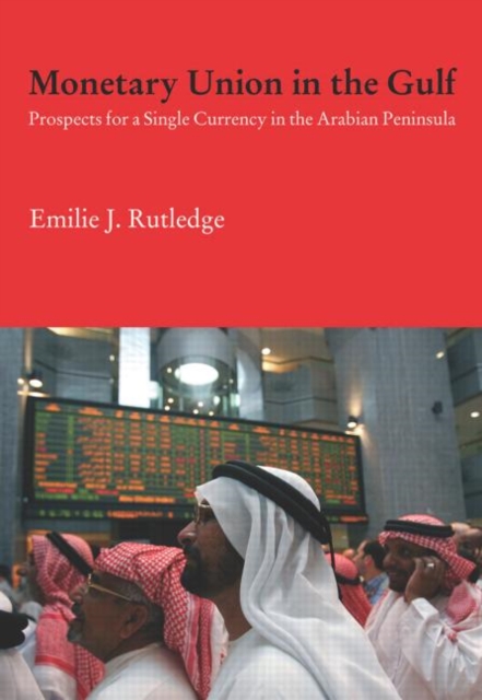 Monetary Union in the Gulf : Prospects for a Single Currency in the Arabian Peninsula, Paperback / softback Book