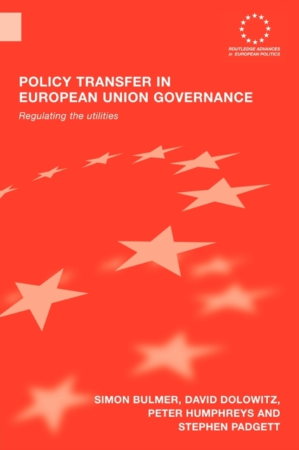 Policy Transfer in European Union Governance : Regulating the Utilities, Paperback / softback Book