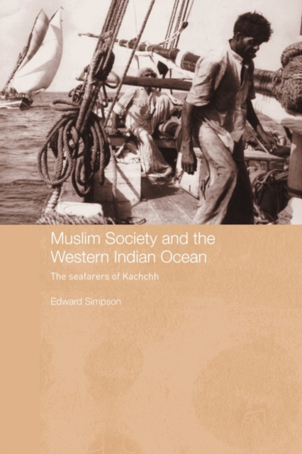Muslim Society and the Western Indian Ocean : The Seafarers of Kachchh, Paperback / softback Book