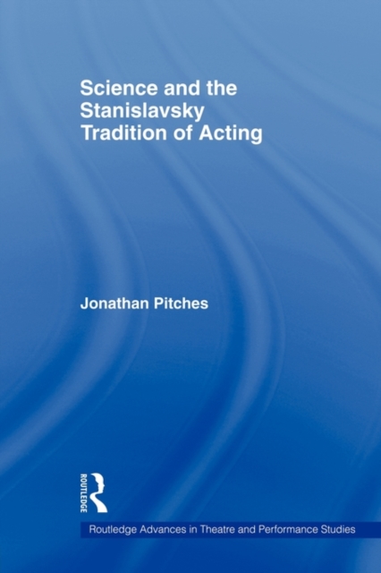 Science and the Stanislavsky Tradition of Acting, Paperback / softback Book
