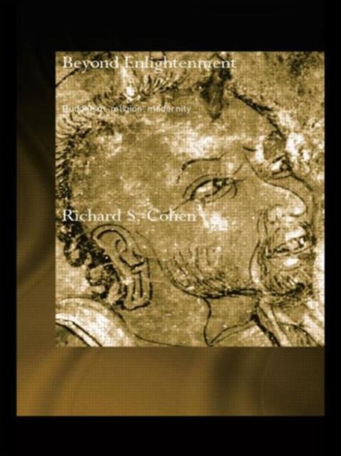 Beyond Enlightenment : Buddhism, Religion, Modernity, Paperback / softback Book