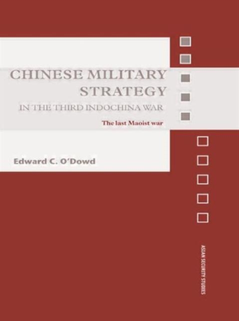 Chinese Military Strategy in the Third Indochina War : The Last Maoist War, Paperback / softback Book