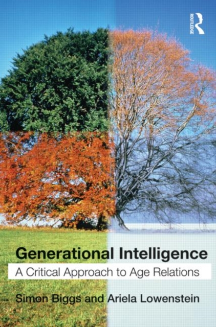 Generational Intelligence : A Critical Approach to Age Relations, Paperback / softback Book