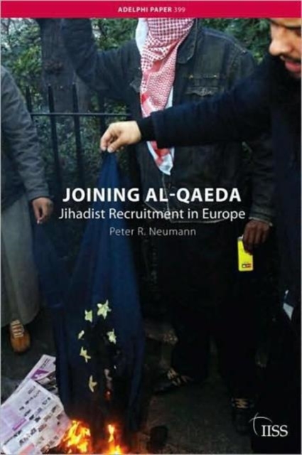Joining al-Qaeda : Jihadist Recruitment in Europe, Paperback / softback Book
