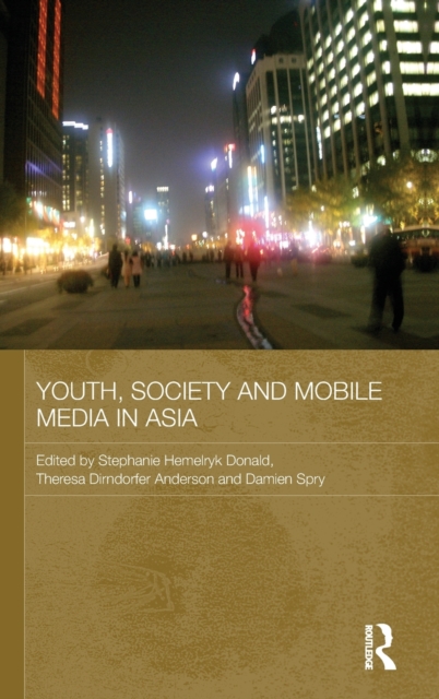 Youth, Society and Mobile Media in Asia, Hardback Book