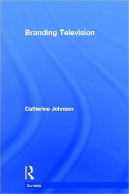 Branding Television, Hardback Book