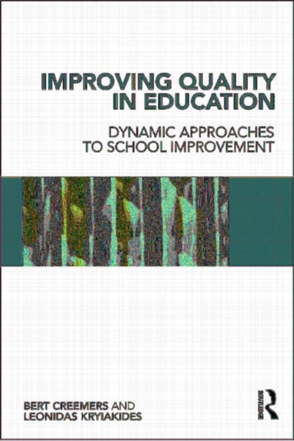Improving Quality in Education : Dynamic Approaches to School Improvement, Paperback / softback Book