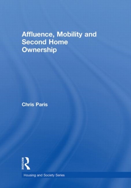 Affluence, Mobility and Second Home Ownership, Hardback Book