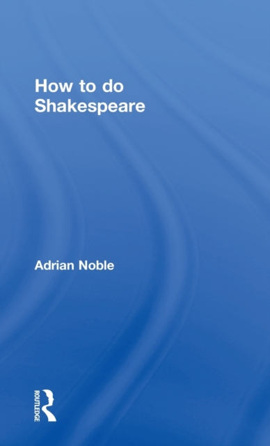 How to do Shakespeare, Hardback Book