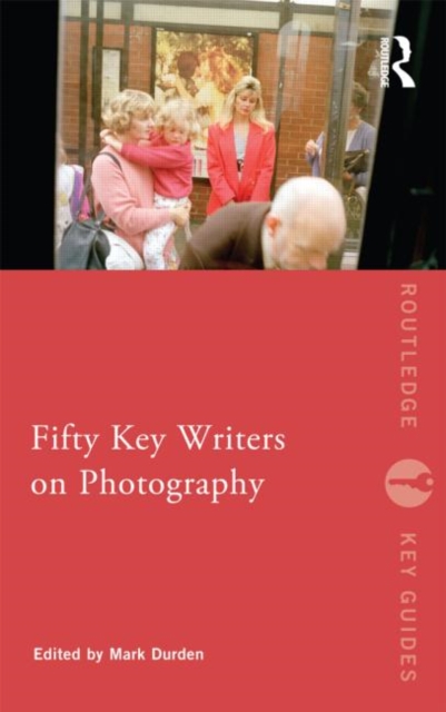 Fifty Key Writers on Photography, Paperback / softback Book
