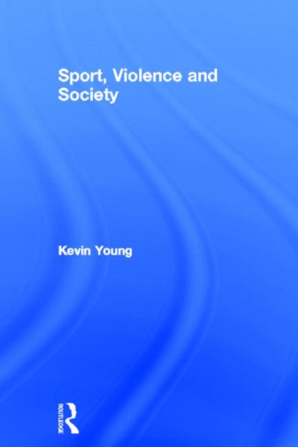 Sport, Violence and Society, Hardback Book