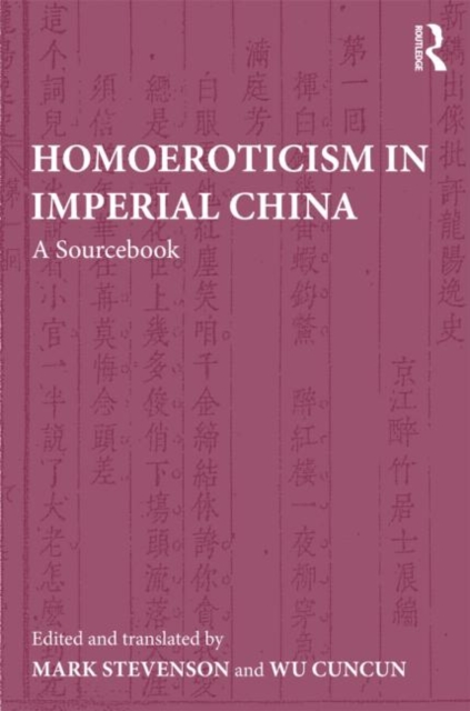 Homoeroticism in Imperial China : A Sourcebook, Hardback Book
