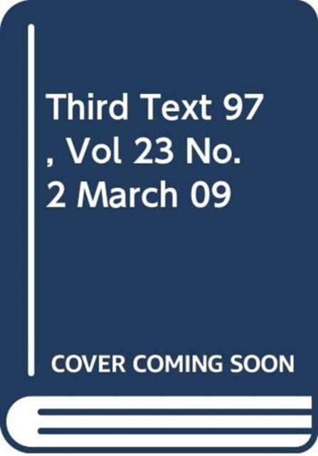 THIRD TEXT 97, VOL 23 NO. 2 MARCH 09, Paperback Book