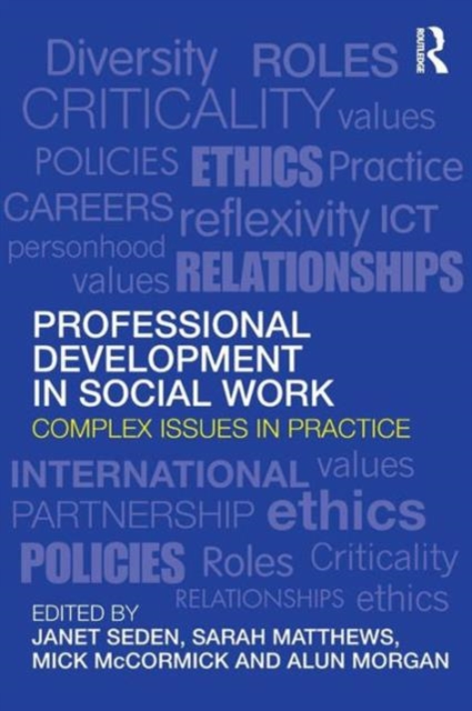 Professional Development in Social Work : Complex Issues in Practice, Paperback / softback Book