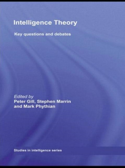 Intelligence Theory : Key Questions and Debates, Paperback / softback Book