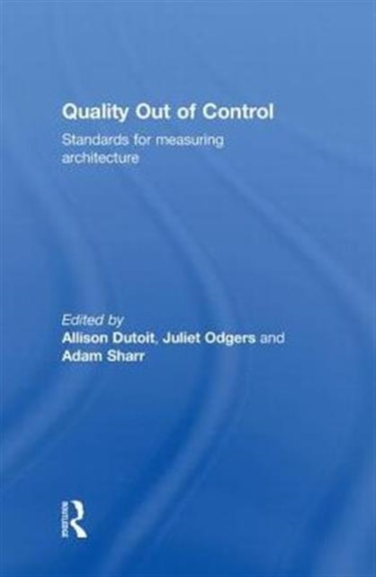 Quality Out of Control : Standards for Measuring Architecture, Hardback Book