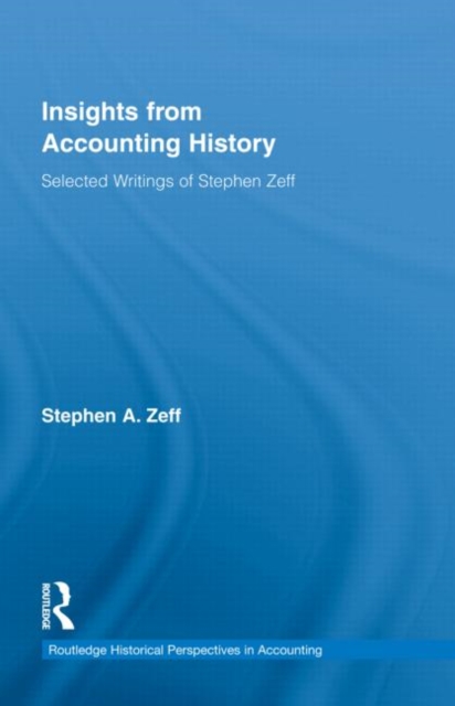 Insights from Accounting History : Selected Writings of Stephen Zeff, Hardback Book
