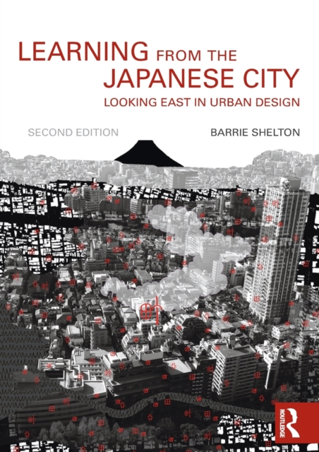 Learning from the Japanese City : Looking East in Urban Design, Paperback / softback Book