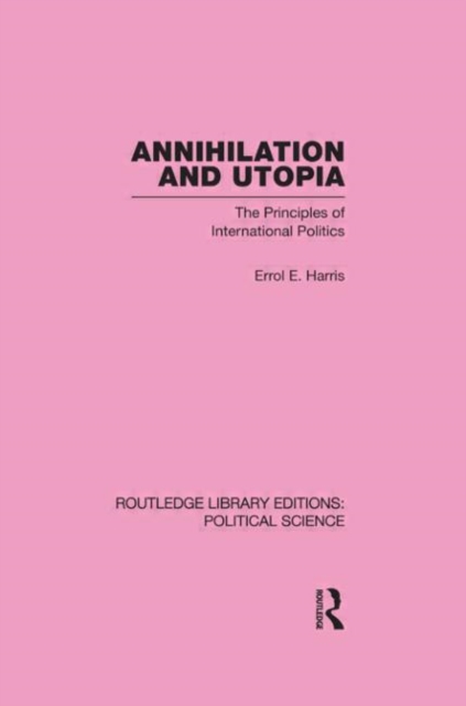Annihilation and Utopia (Routledge Library Editions: Political Science Volume 8), Hardback Book