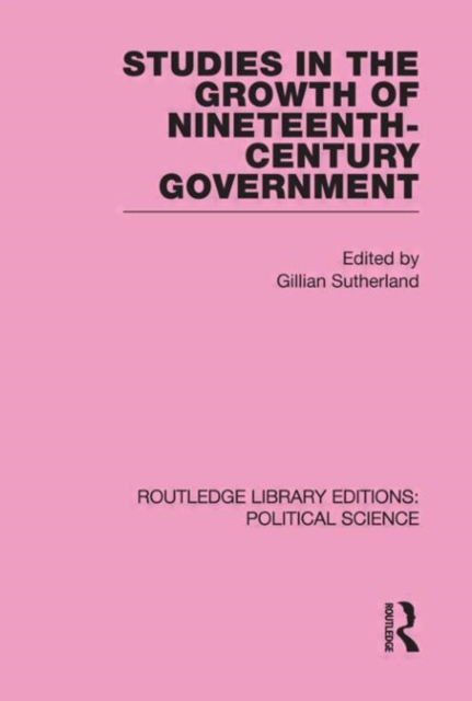 Studies in the Growth of Nineteenth Century Government, Hardback Book