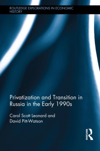 Privatization and Transition in Russia in the Early 1990s, Hardback Book