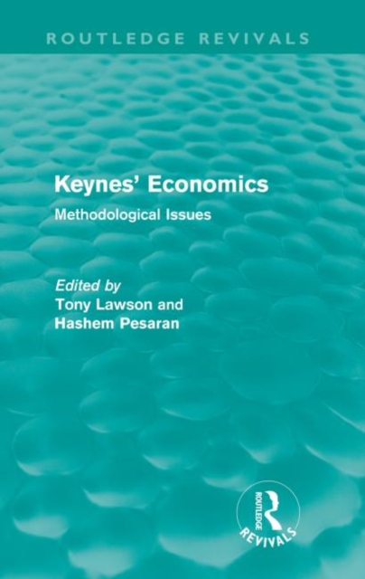 Keynes' Economics (Routledge Revivals) : Methodological Issues, Paperback / softback Book