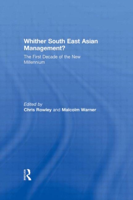 Whither South East Asian Management? : The First Decade of the New Millennium, Hardback Book
