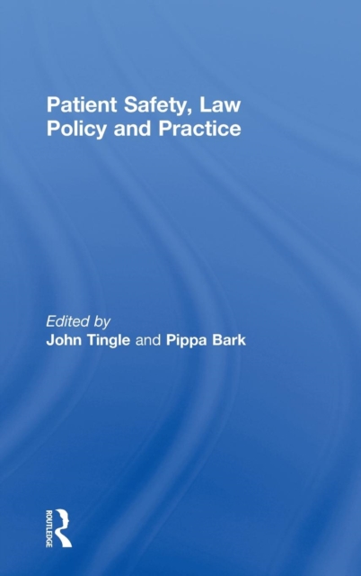 Patient Safety, Law Policy and Practice, Hardback Book